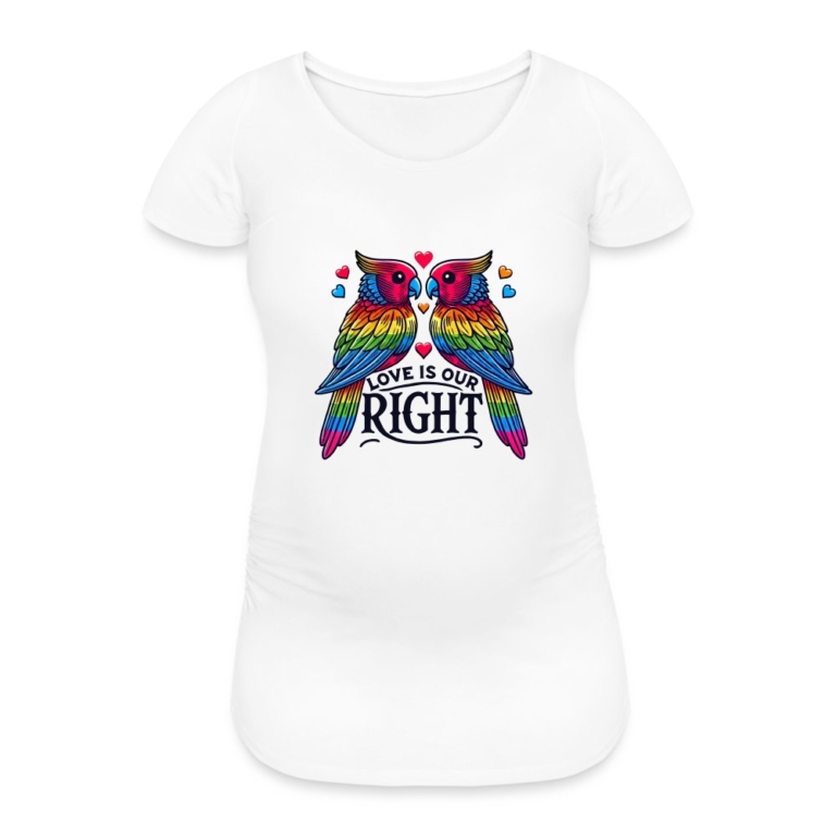 turteltauben-love-is-our-right-frauen-schwangerschafts-t-shirt-weiss
