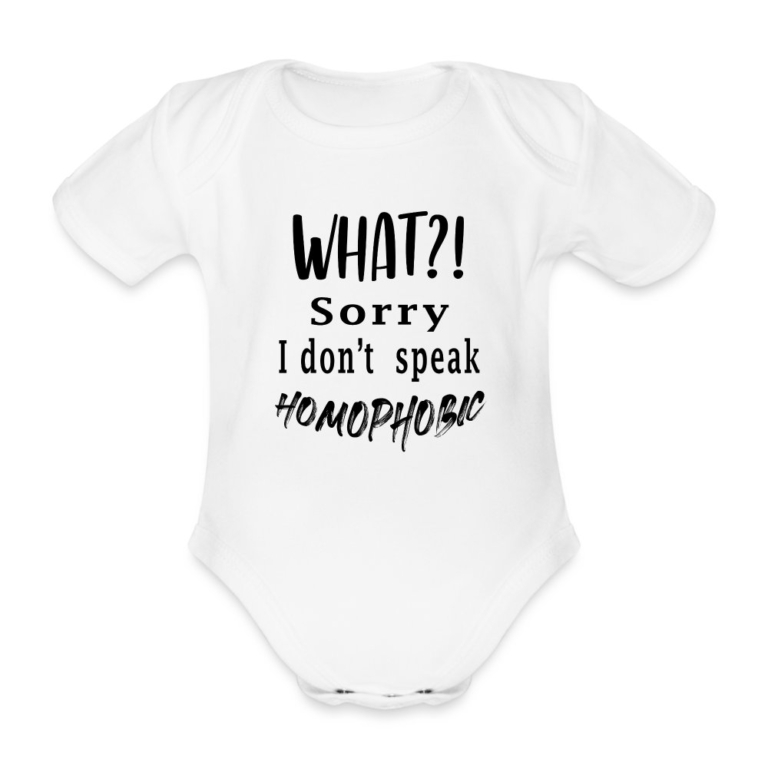 what-sorry-i-dont-speak-homophobic-baby-bio-kurzarm-body-weiss