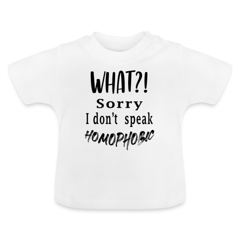 what-sorry-i-dont-speak-homophobic-baby-bio-t-shirt-mit-rundhals-weiss