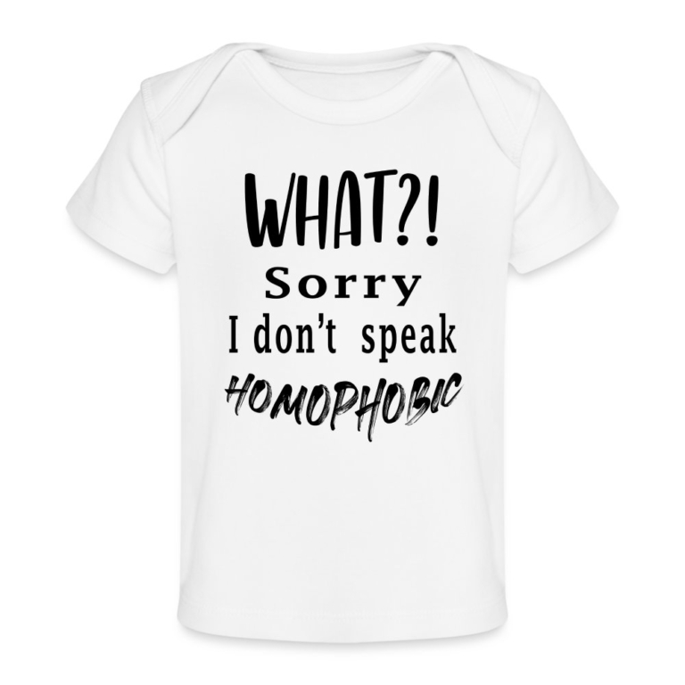 what-sorry-i-dont-speak-homophobic-baby-bio-t-shirt-weiss