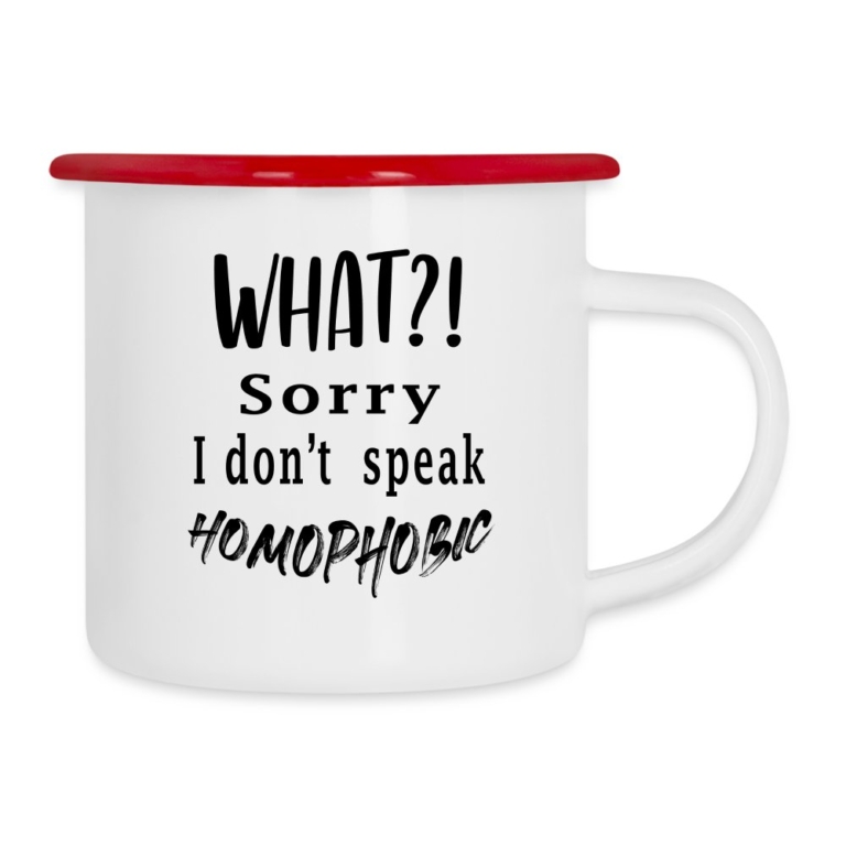 what-sorry-i-dont-speak-homophobic-emaille-tasse-weiss-rot