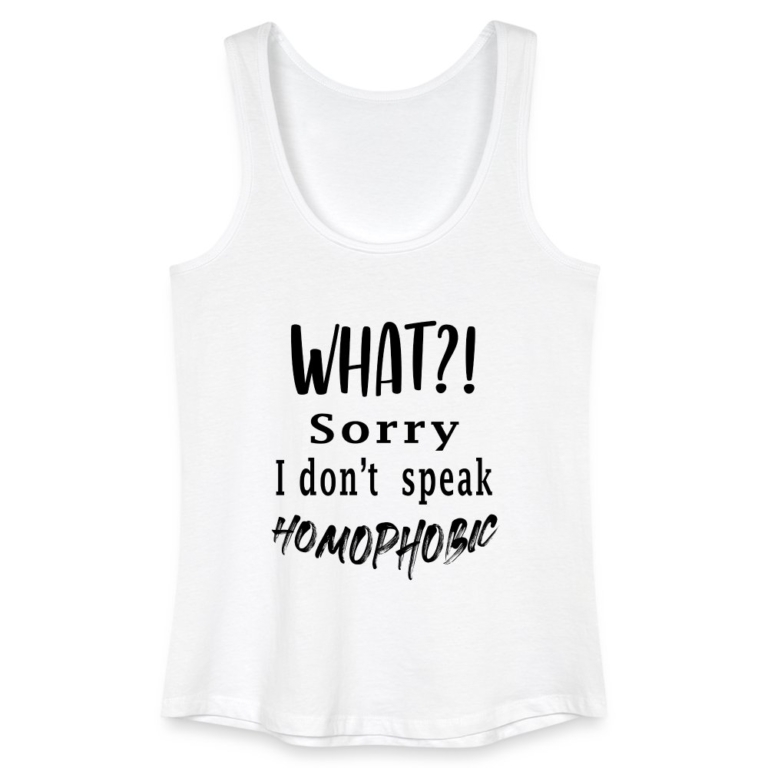 what-sorry-i-dont-speak-homophobic-frauen-bio-tank-top-weiss