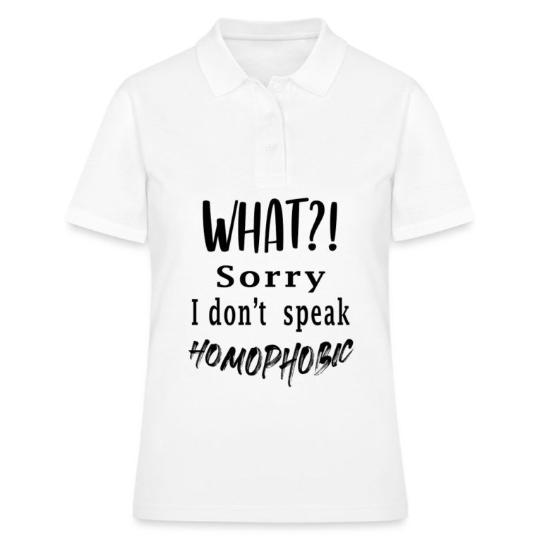 what-sorry-i-dont-speak-homophobic-frauen-polo-shirt-weiss