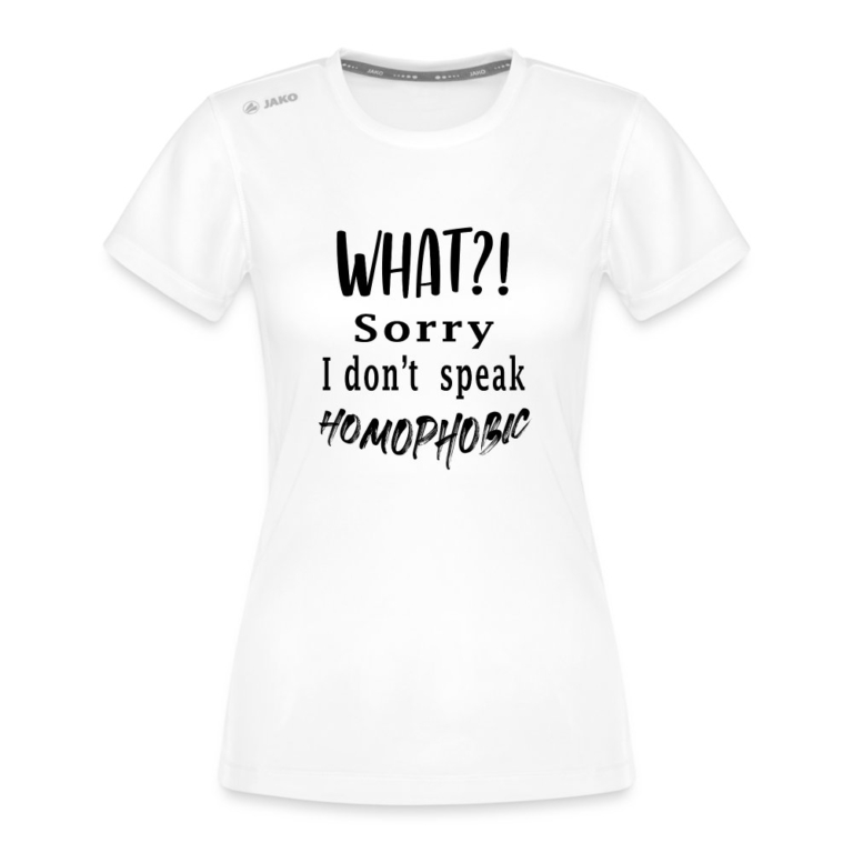 what-sorry-i-dont-speak-homophobic-jako-frauen-t-shirt-run-20-weiss