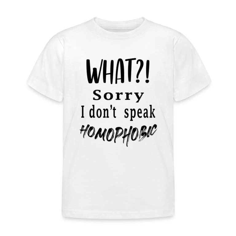 what-sorry-i-dont-speak-homophobic-kinder-t-shirt-weiss