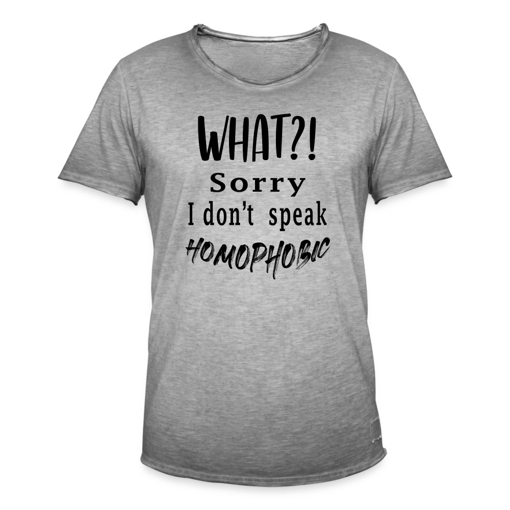 What sorry i dont speak homophobic - Männer Vintage T-Shirt Vintage Grau