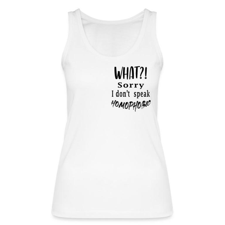 what-sorry-i-dont-speak-homophobic-stanleystella-frauen-bio-tank-top-weiss
