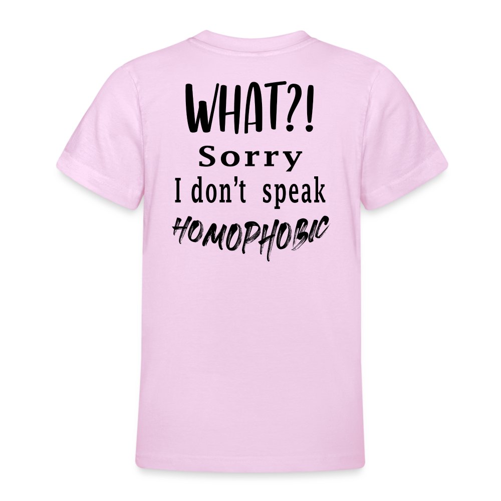 What sorry i dont speak homophobic - Teenager T-Shirt Hellrosa