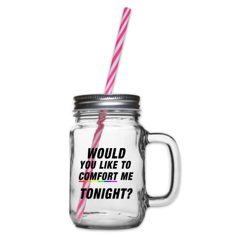 would-you-like-to-comfort-me-tonight-henkelglas-mit-schraubdeckel-klar
