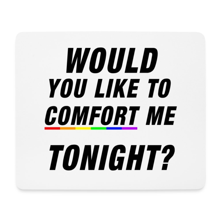 would-you-like-to-comfort-me-tonight-mousepad-querformat-weiss